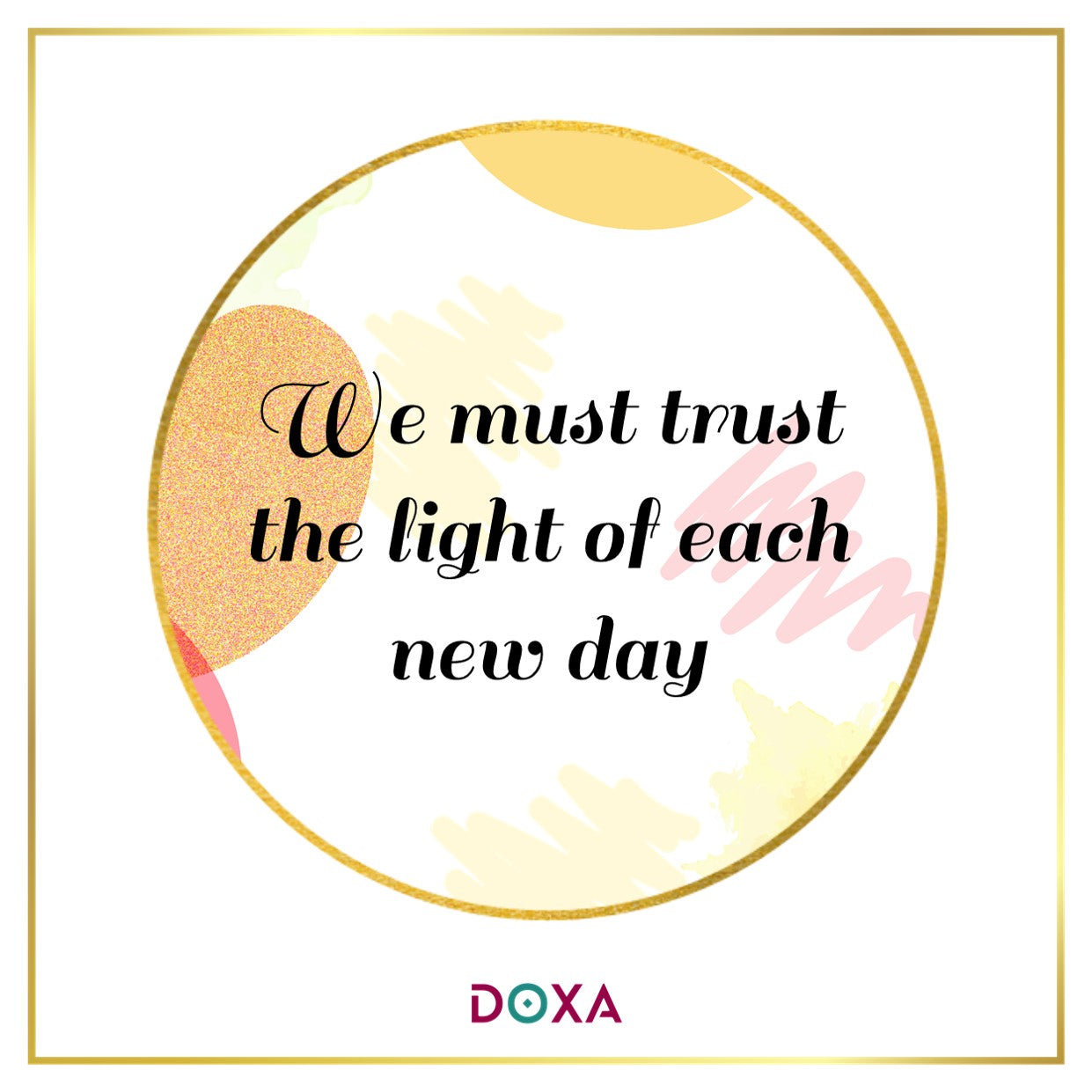 We must trust in the light of each new day