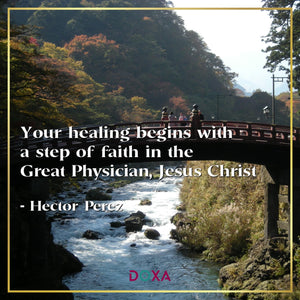 Your healing begins with a step of faith in the Great Physician, Jesus Christ