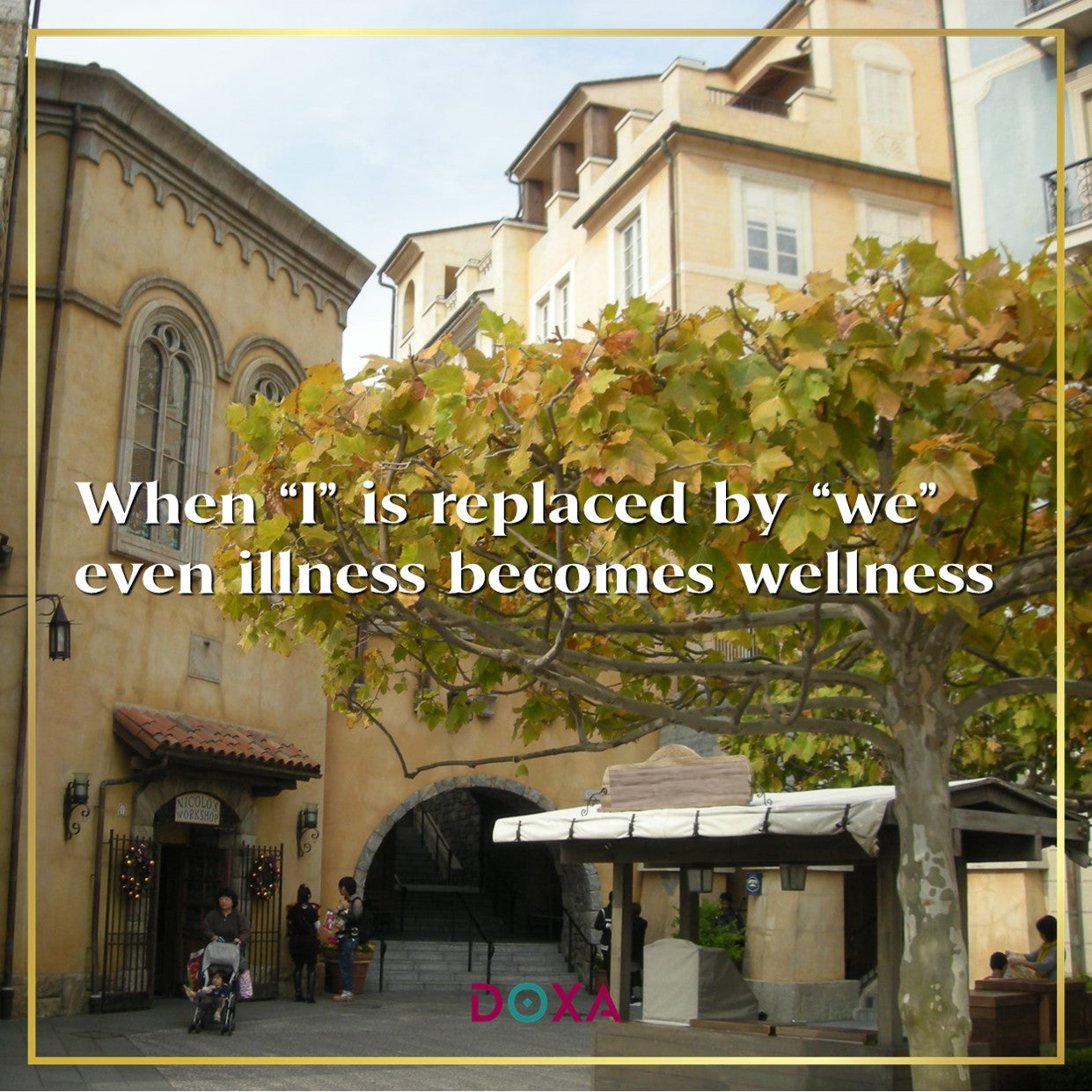 When "I" is replaced by "we" even illness becomes wellness