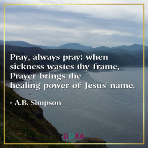Pray, always pray