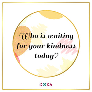 Who is waiting for your kindness today?